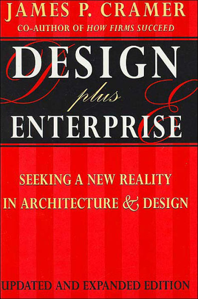 Design Plus Enterprise: Seeking a New Reality in Architecture and Design