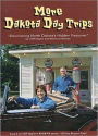 More Dakota Day Trips: Discovering North Dakota's Hidden Treasures