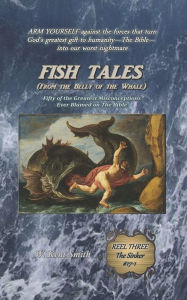 Title: Fish Tales (From the Belly of the Whale): Fifty of the Greatest Misconceptions Ever Blamed on The Bible: Reel Three #17-1, Author: W Kent Smith