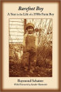 Barefoot Boy: A Year in the Life of a 1930s Farm Boy