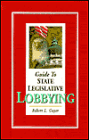 Guide To State Legislative Lobbying