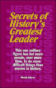 Secrets of History's Greatest Leader