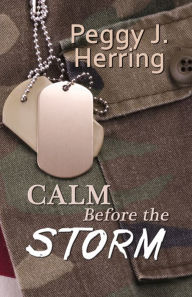 Title: Calm Before The Storm, Author: Peggy J. Herring