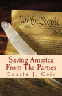 Saving America From The Parties: The End of the Beginning . . . Or The beginning of the End
