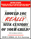 Title: Should You Really Seek Custody Of Your Child?, Author: Arline S. Kerman
