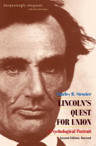 Title: Lincoln's Quest for Union / Edition 2, Author: Charles  Strozier