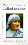 Mother Teresa, Called to Love