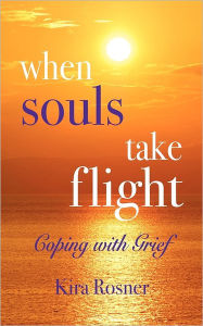 Title: When Souls Take Flight, Author: Kira Rosner