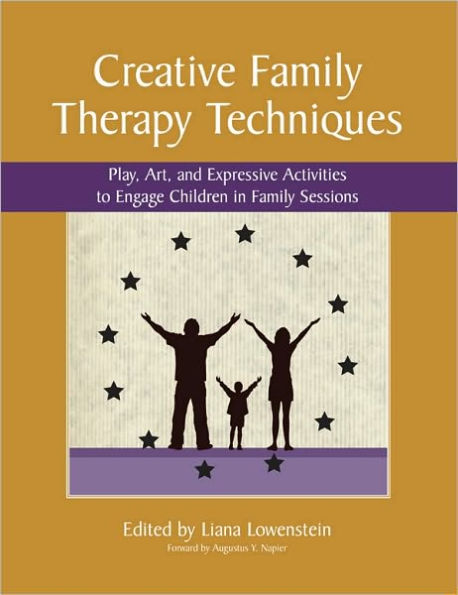 Creative Family Therapy Techniques: Play, Art, And Expressive ...