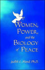Women, Power, and the Biology of Peace