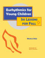 Eurhythmics for Young Children: Six Lessons for Fall