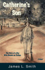 Catherine's Son: The Story of a Boy Who Became an Outlaw