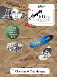 Title: Naughty & Dice: An Adult Gamer's Guide to Sexual Situations, Author: Christine Morgan