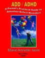 ADD/ADHD A Parent's Practical Guide to Attention Deficit Disorders
