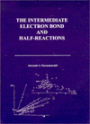 Intermediate Electron Bond and Half-Reactions