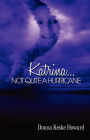 Katrina...Not Quite A Hurricane