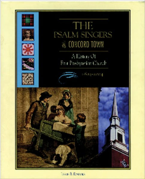 The Psalm Singers of Concord Town: A History of First Presbyterian Church