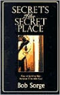 Secrets of the Secret Place: Discovering the Delight of Intimacy with God