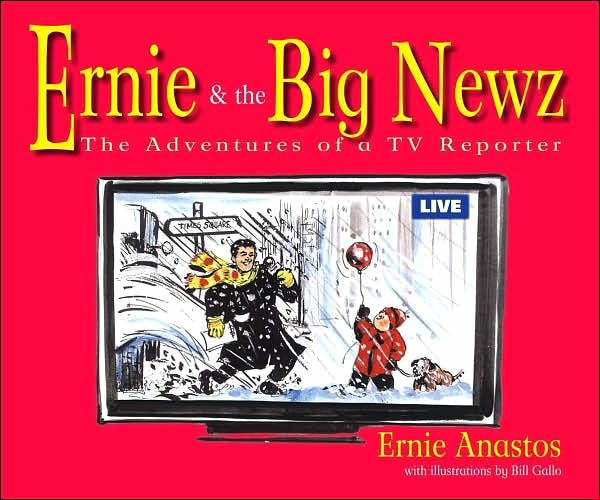 Ernie & The Big Newz: The Adventures of a TV Reporter