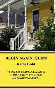 Title: Begin Again. Quinn, Author: Karen E Dodd