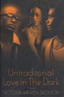 Untraditional Love in the Dark