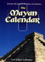 Solving The Greatest Mystery of Our Time: The Mayan Calendar