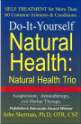 Do-It-Yourself Natural Health: Natural Health Trio