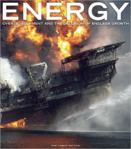 Title: Energy: Overdevelopment and the Delusion of Endless Growth, Author: Tom Butler
