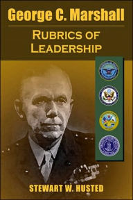 George C. Marshall: Rubrics of Leadership