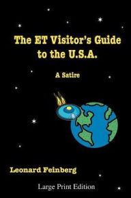 Title: The ET Visitor's Guide to the U.S.A.: A Satire, Author: Leonard Feinberg