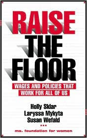 Raise the Floor: Wages and Policies That Work for All of Us