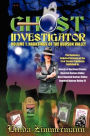 Ghost Investigator: Hauntings of the Hudson Valley