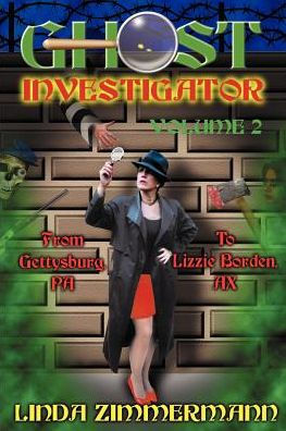 Ghost Investigator From Gettysburg Pa To Lizzie Borden Ax By