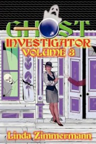 Ghost Investigator: Volume 3