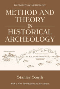 Title: Method and Theory in Historical Archeology, Author: Stanley South