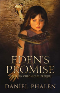 Title: Eden's Promise: Sumerian Chronicles Prequel, Author: Daniel Phalen