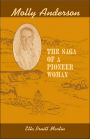 Molly Anderson: The Saga of a Pioneer Woman