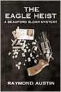 The Eagle Heist (Beauford Sloan Series #1)