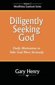 Diligently Seeking God