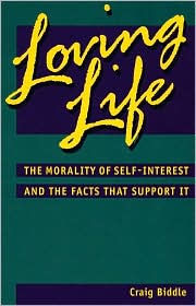 Loving Life: The Morality of Self-Interest and the Facts That Support It