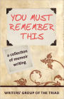 You Must Remember This: A Collection of Memoir Writing