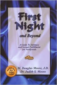 First Night and beyond : A Guide to Intimacy and Sexual Fulfillment for Newlyweds