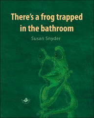There's a Frog Trapped in the Bathroom