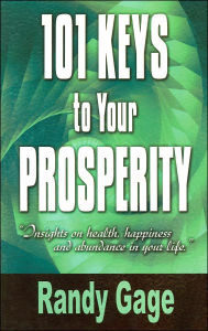 101 Keys to Your Prosperity: Insights on Health, Happiness and Abundance in Your Life