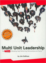 Multi-Unit Leadership: The 7 Stages of Building High-Performing Partnerships and Teams