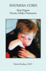 Insomnia Cures: Practice Makes Permanent: Sleep Hygiene