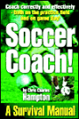 Soccer Coach! a Survival Manual