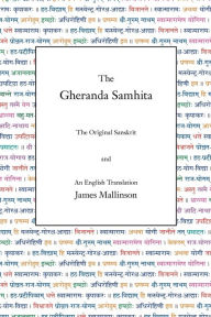 Title: The Gheranda Samhita: The Original Sanskrit and an English Translation, Author: James Mallinson
