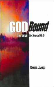 Godbound the Love That Never Let Me Go