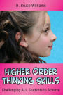 Higher Order Thinking Skills: Challenging All Students to Achieve